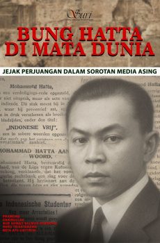 Bung Hatta di Mata Dunia: Jejak Perjuangan dalam Sorotan Media Asing
