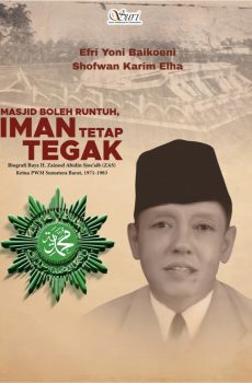 Masjid Boleh Runtuh, Iman Tetap Tegak: Biografi Buya H. Zainoel Abidin Sjoe'aib (ZAS) Ketua PWM Sumatera Barat, 1971-1983