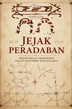 Jejak Peradaban: Pengetahuan Tradisional Dalam Manuskrip Minangkabau